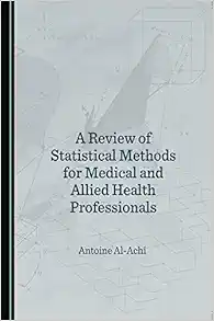 A Review of Statistical Methods for Medical and Allied Health Professionals (Original PDF from Publisher)