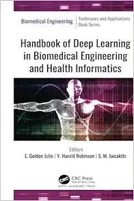 Handbook of Deep Learning in Biomedical Engineering and Health Informatics (Original PDF from Publisher)