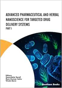 Advanced Pharmaceutical and Herbal Nanoscience for Targeted Drug Delivery Systems Part I (Original PDF from Publisher)