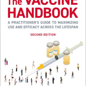 The Vaccine Handbook: A Practitioner’s Guide to Maximizing Use and Efficacy across the Lifespan, 2nd Edition (Original PDF from Publisher)